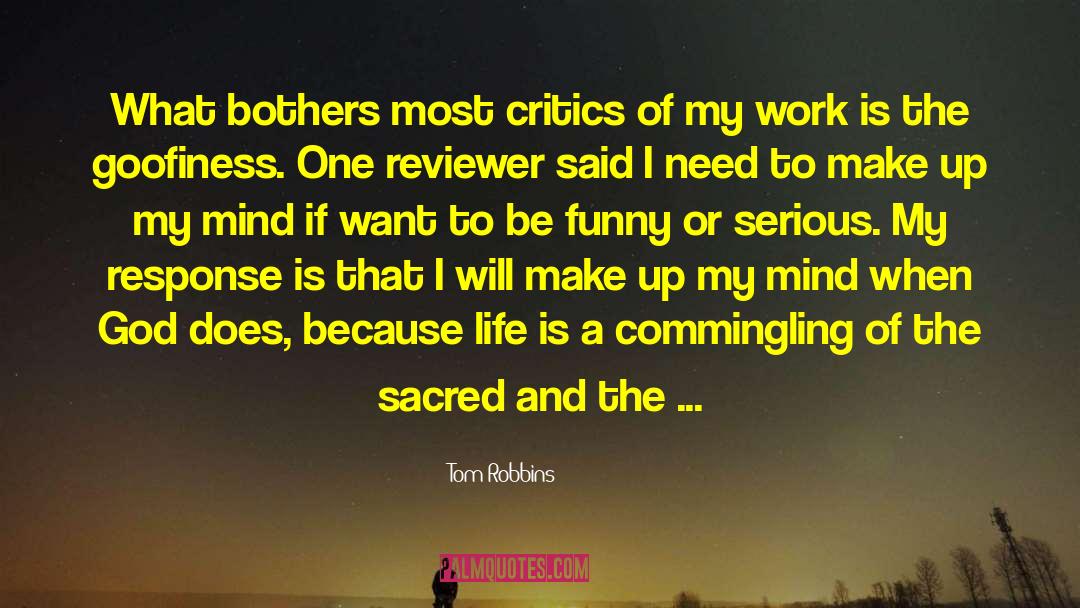 Goofiness quotes by Tom Robbins