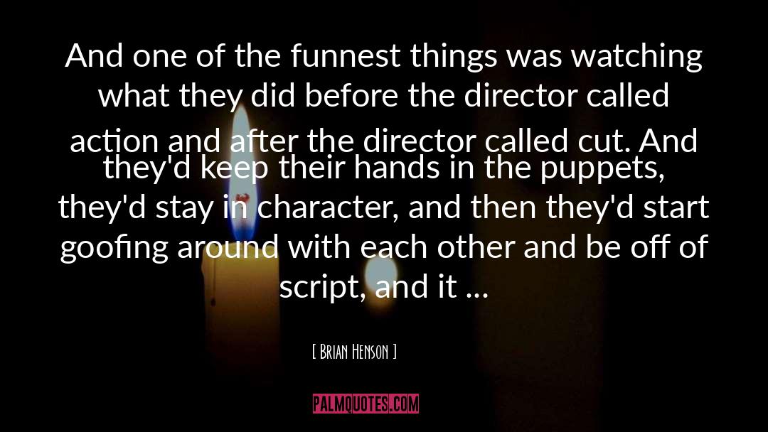 Goofing quotes by Brian Henson