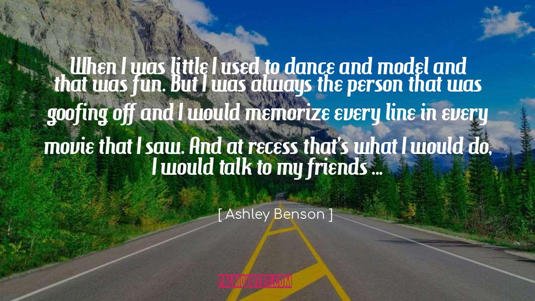 Goofing quotes by Ashley Benson