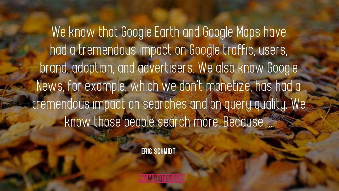 Google Earth quotes by Eric Schmidt