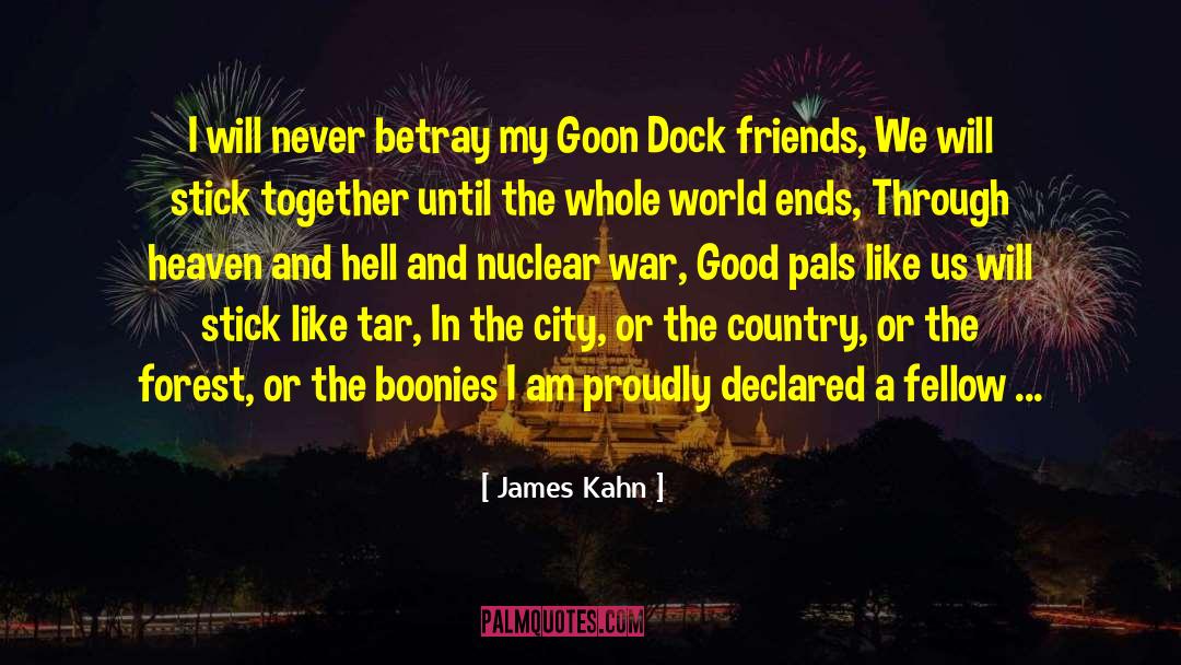 Goon quotes by James Kahn