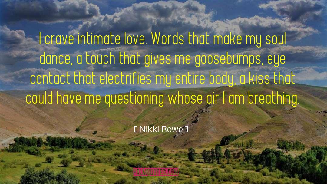 Goosebumps quotes by Nikki Rowe
