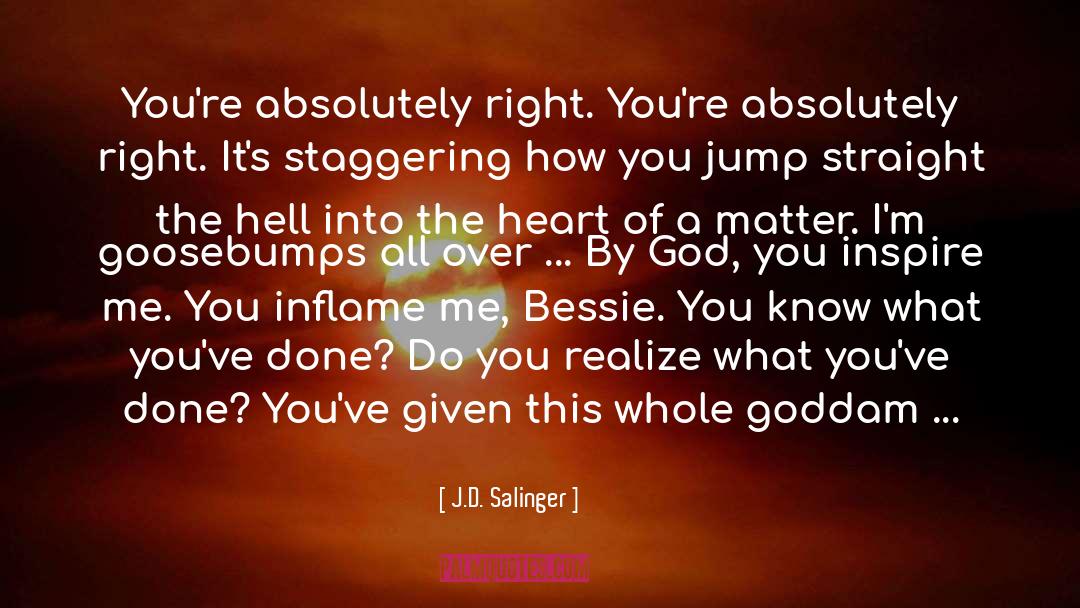 Goosebumps quotes by J.D. Salinger