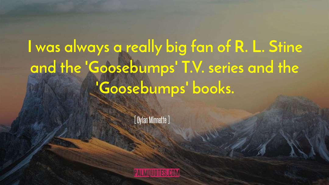 Goosebumps quotes by Dylan Minnette