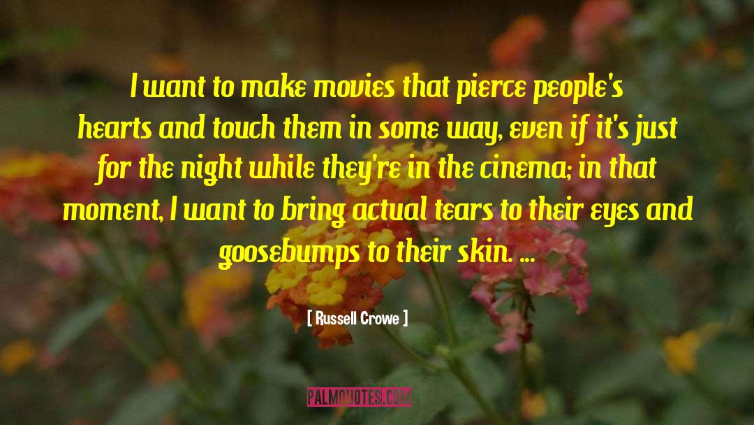 Goosebumps quotes by Russell Crowe