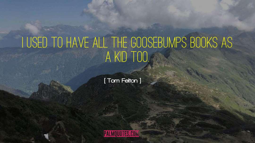 Goosebumps quotes by Tom Felton