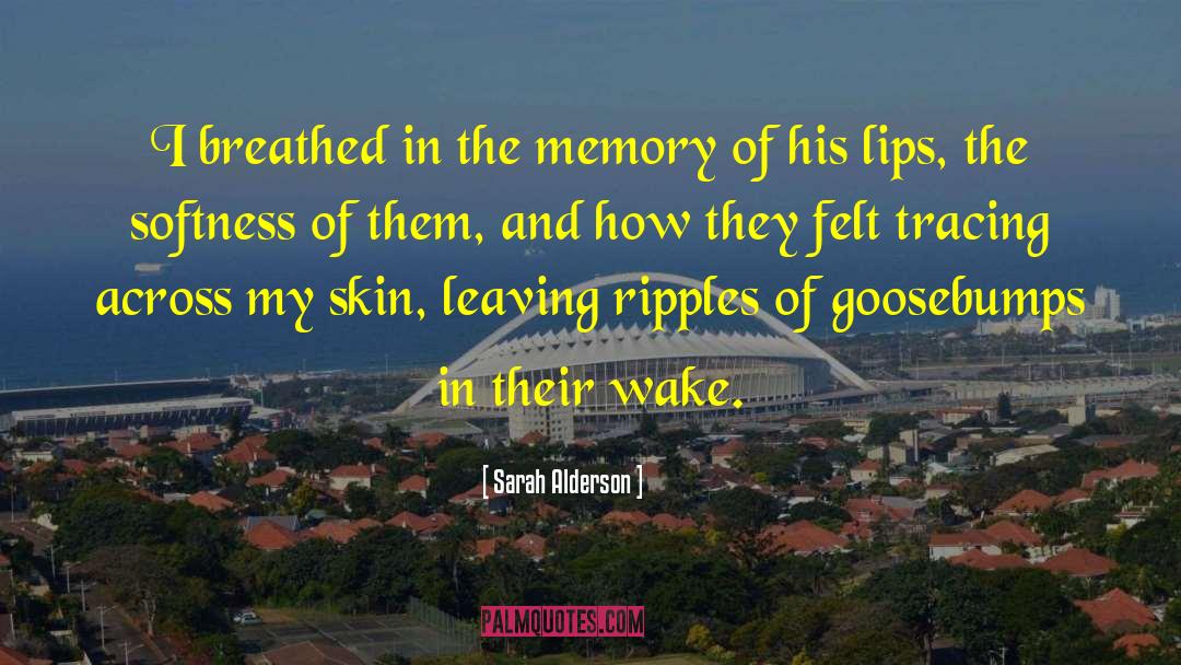 Goosebumps quotes by Sarah Alderson