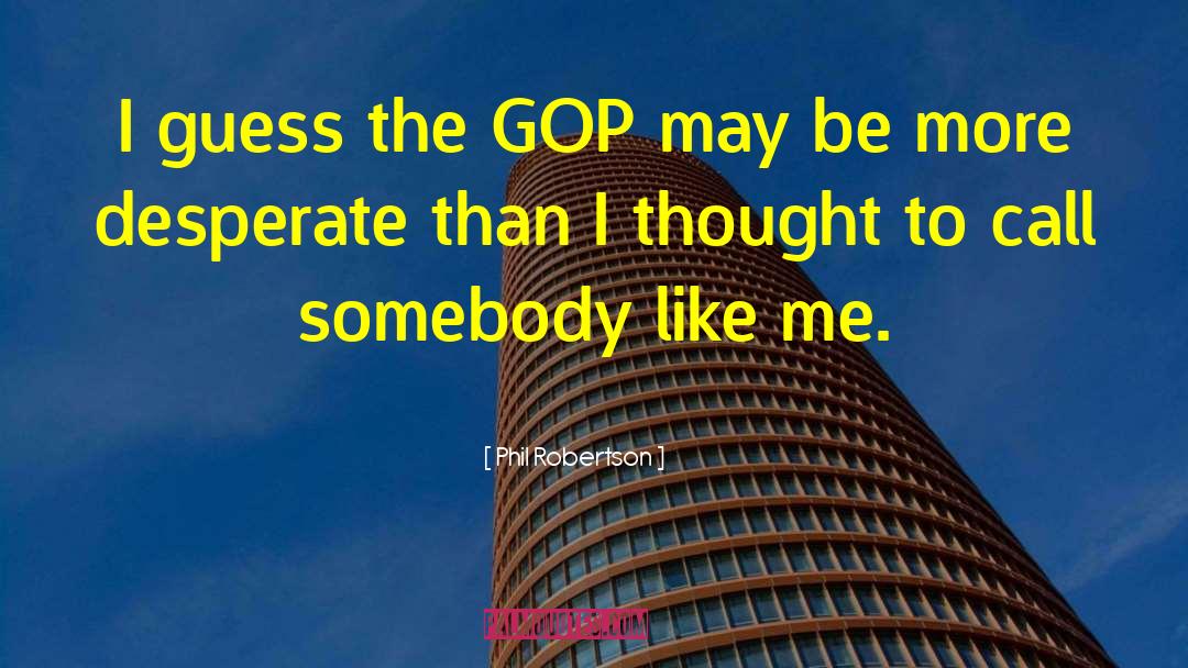 Gop quotes by Phil Robertson
