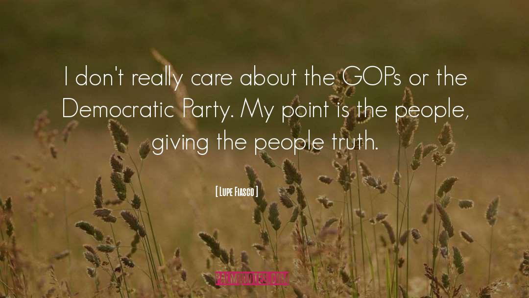Gop quotes by Lupe Fiasco