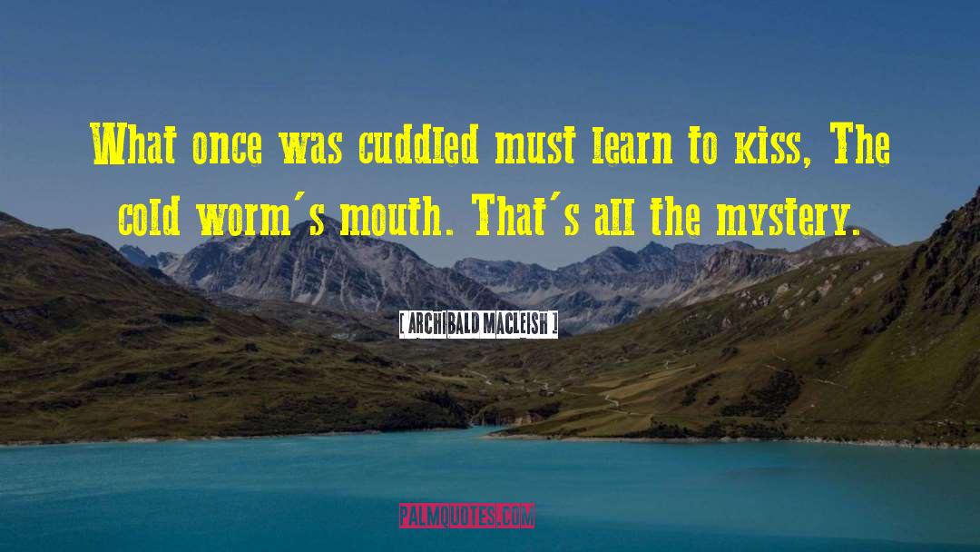 Gordian Worms quotes by Archibald MacLeish