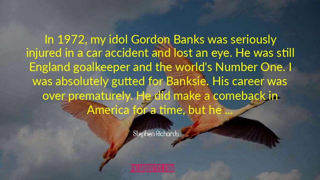 Gordon Banks quotes by Stephen Richards