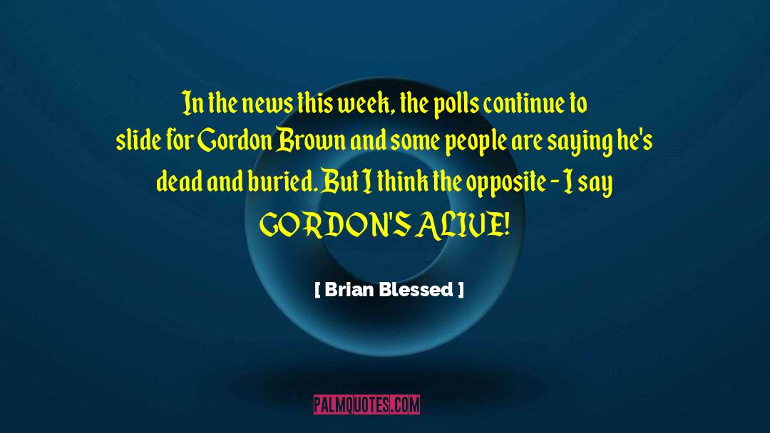 Gordon Brown quotes by Brian Blessed