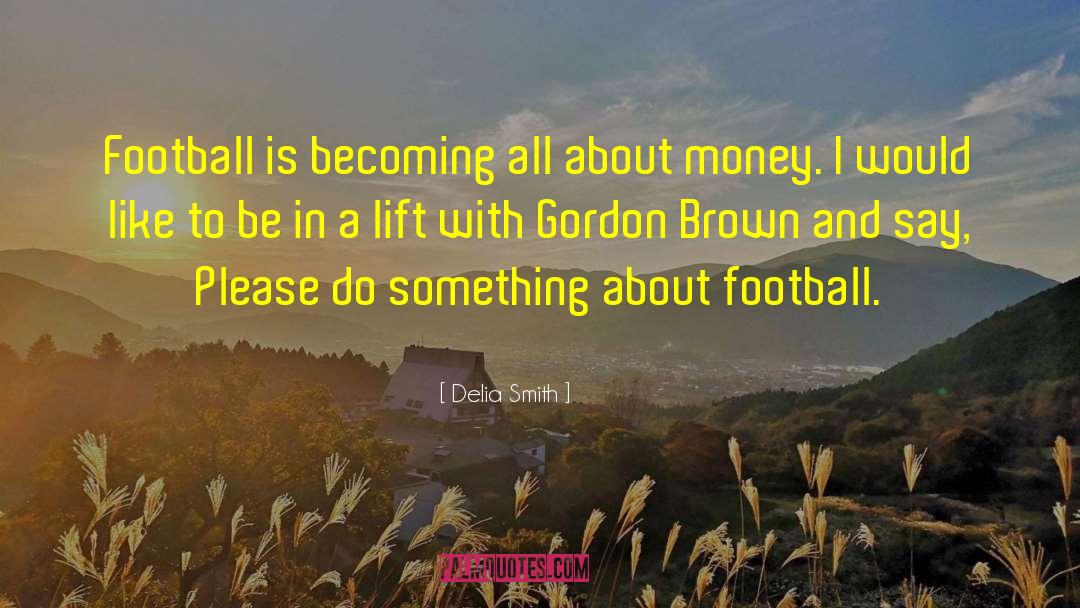 Gordon Brown quotes by Delia Smith