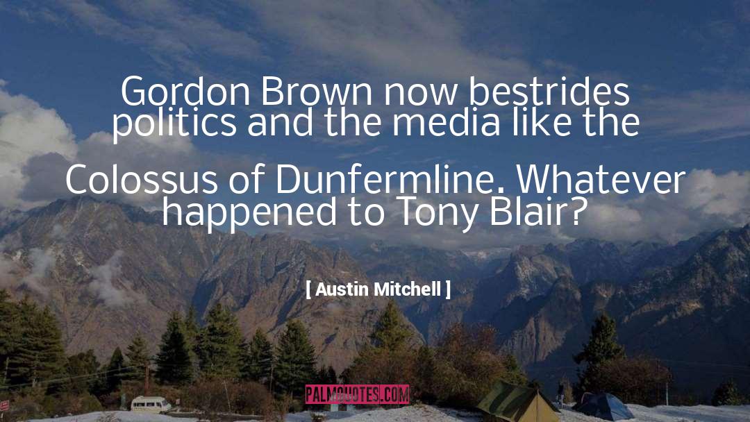 Gordon Brown quotes by Austin Mitchell