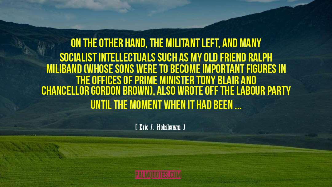 Gordon Brown quotes by Eric J. Hobsbawm