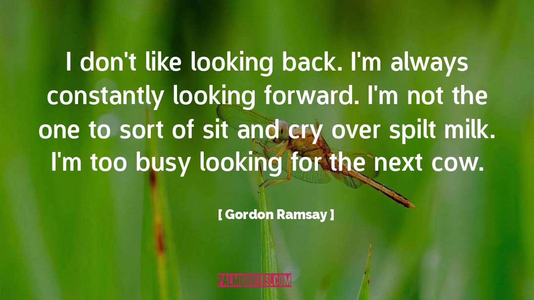 Gordon Ramsay quotes by Gordon Ramsay