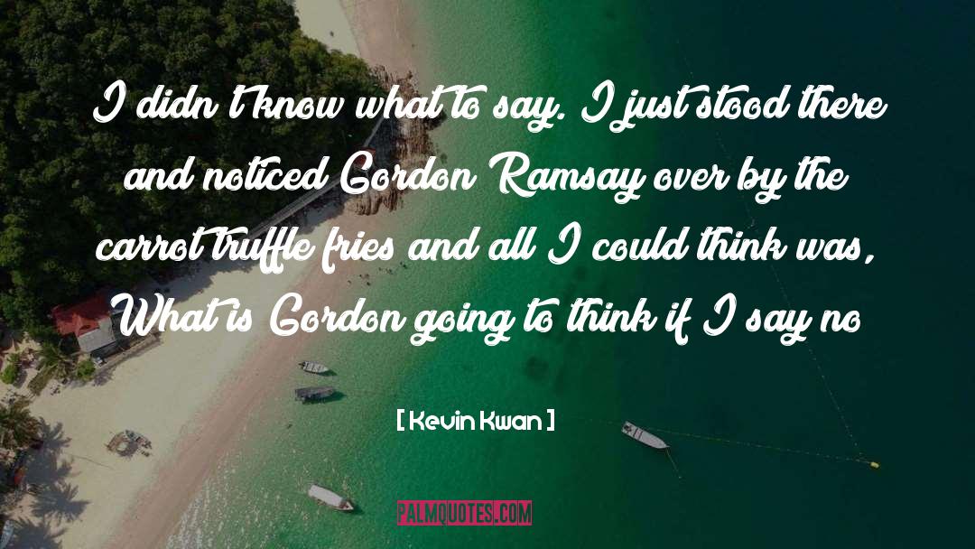 Gordon Ramsay quotes by Kevin Kwan