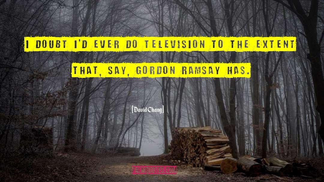 Gordon Ramsay quotes by David Chang
