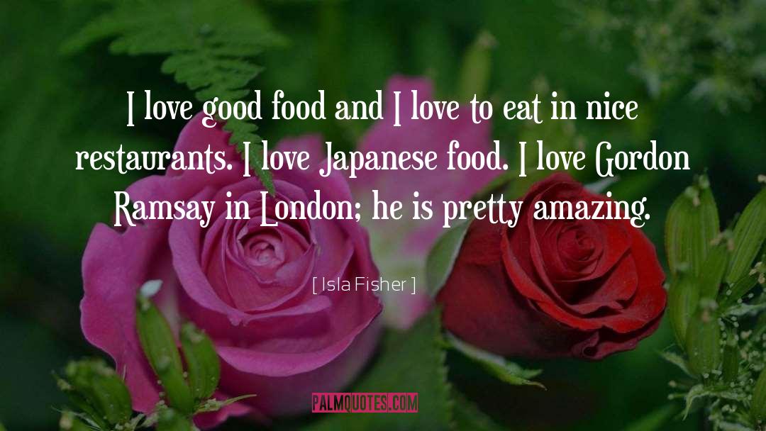 Gordon Ramsay quotes by Isla Fisher