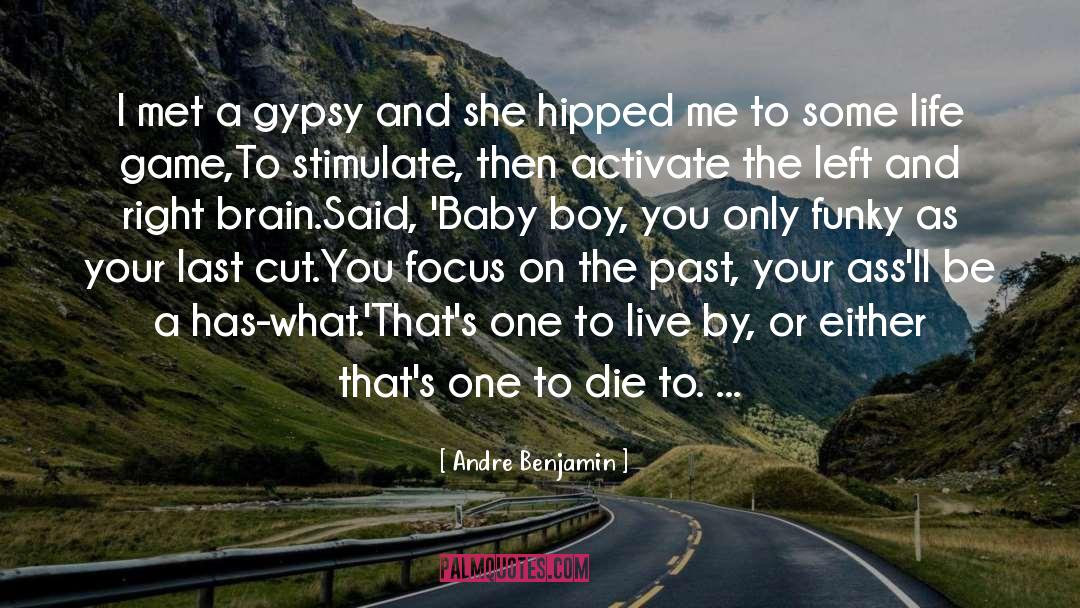 Gorga Gypsy quotes by Andre Benjamin