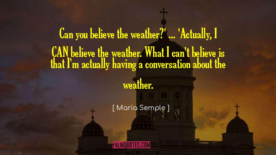 Gorgeous Weather quotes by Maria Semple