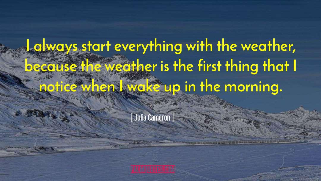 Gorgeous Weather quotes by Julia Cameron