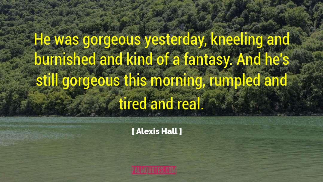 Gorgeous Weather quotes by Alexis Hall