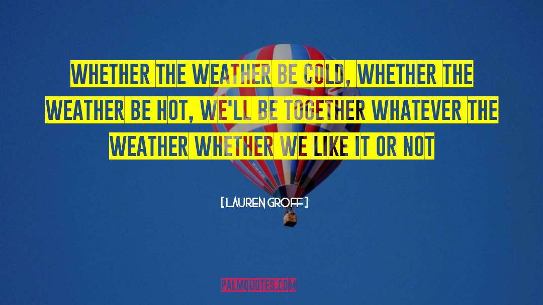 Gorgeous Weather quotes by Lauren Groff