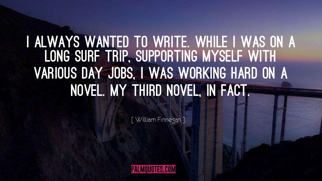 Gorgeous Writing quotes by William Finnegan