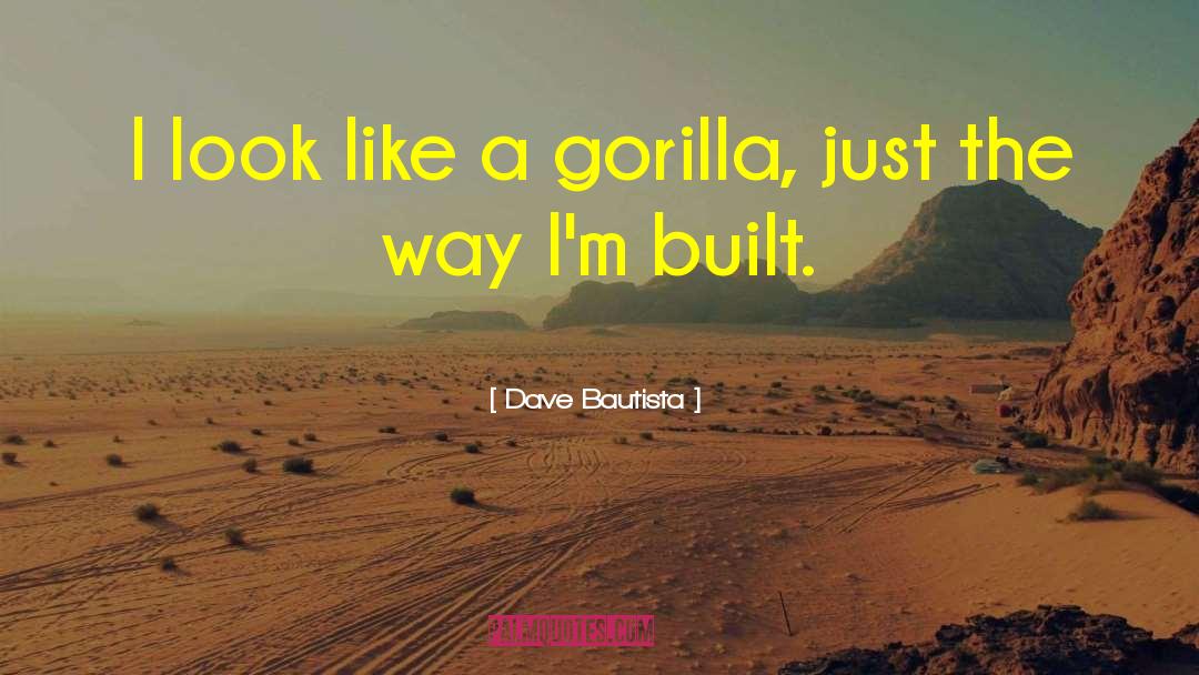 Gorilla quotes by Dave Bautista