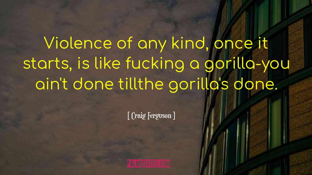 Gorillas quotes by Craig Ferguson