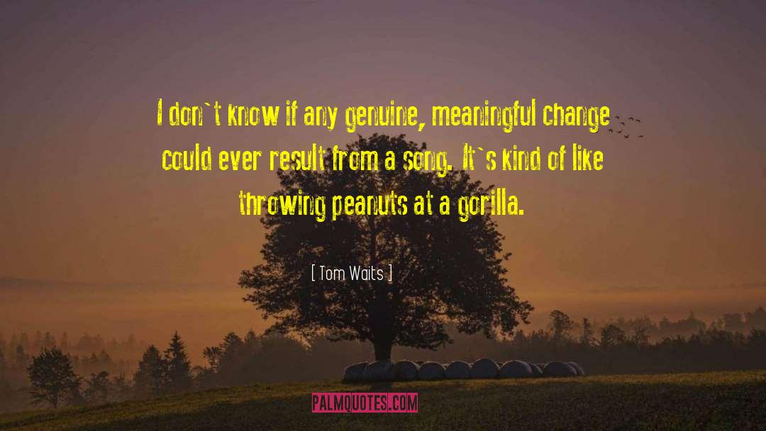 Gorillas quotes by Tom Waits