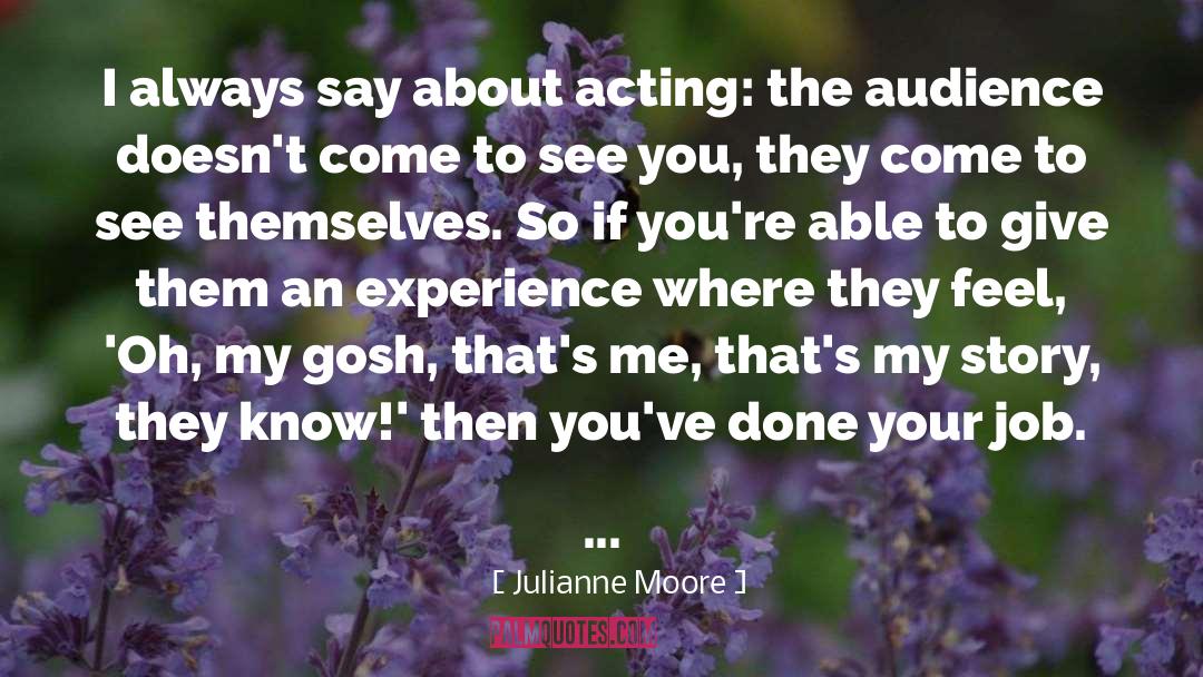 Gosh quotes by Julianne Moore