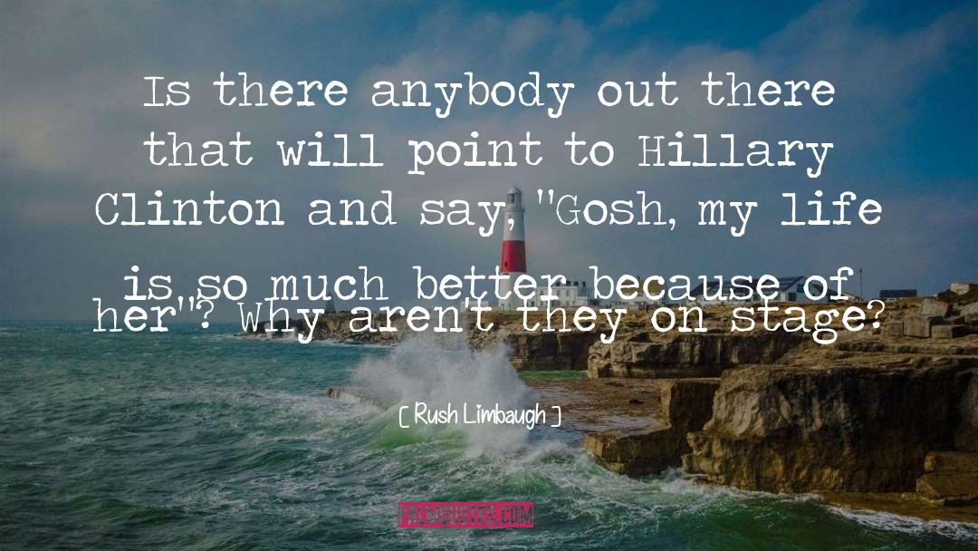 Gosh quotes by Rush Limbaugh