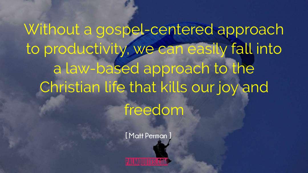 Gospel Centered quotes by Matt Perman