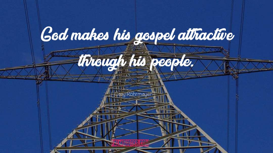 Gospel Centered quotes by Gary Rohrmayer
