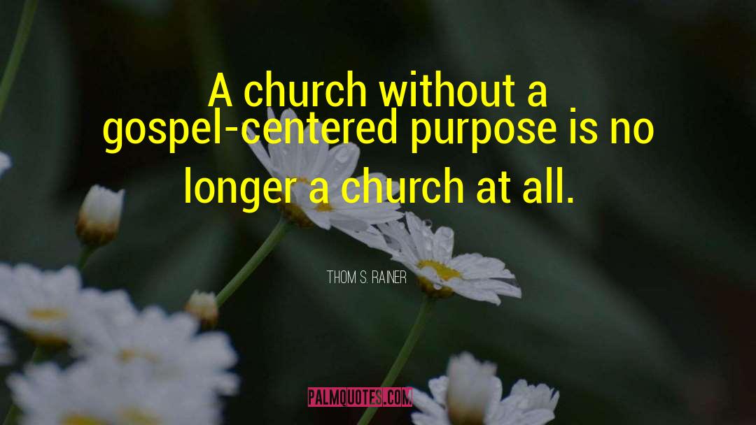 Gospel Centered quotes by Thom S. Rainer