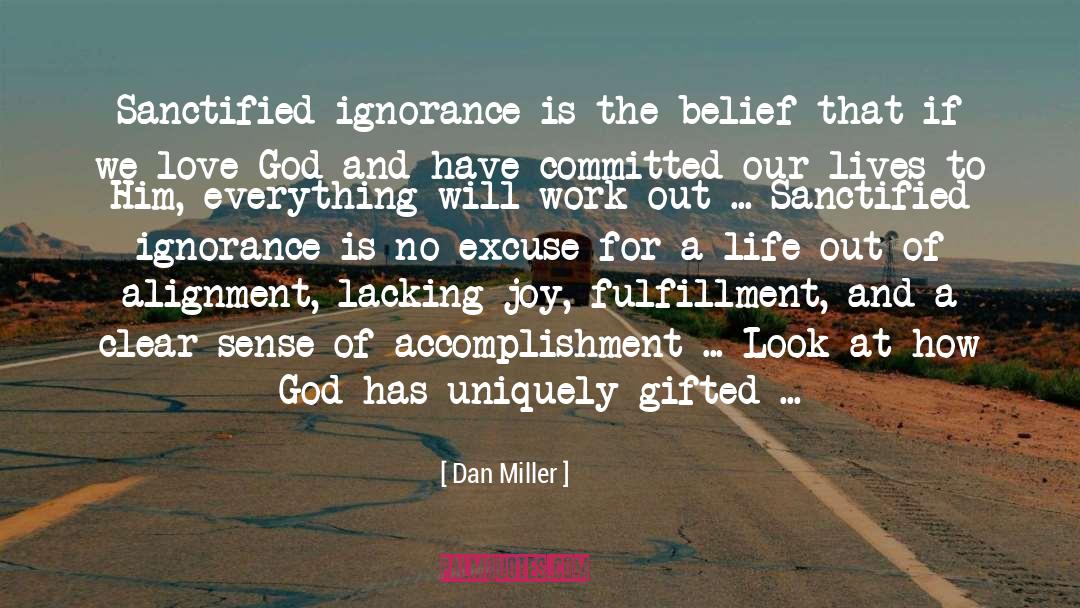 Gospel Driven Life quotes by Dan Miller