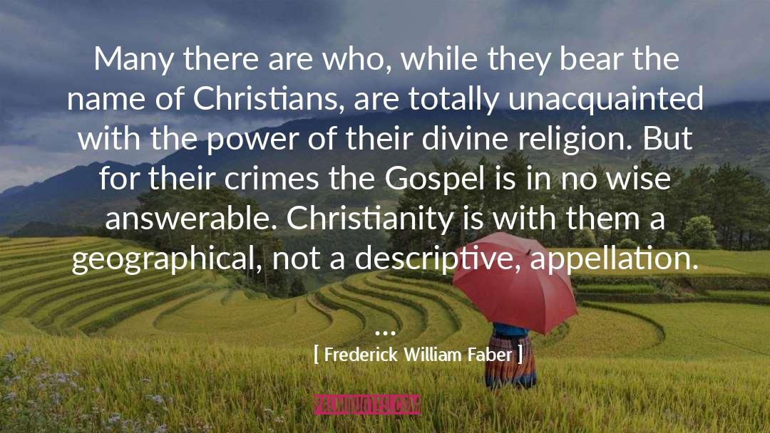 Gospel Hypocrisy quotes by Frederick William Faber
