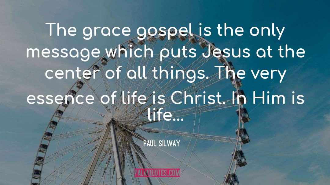 Gospel Of Grace quotes by Paul Silway