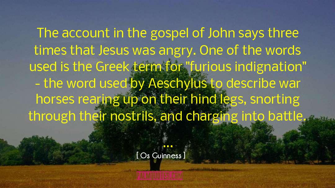 Gospel Of John quotes by Os Guinness
