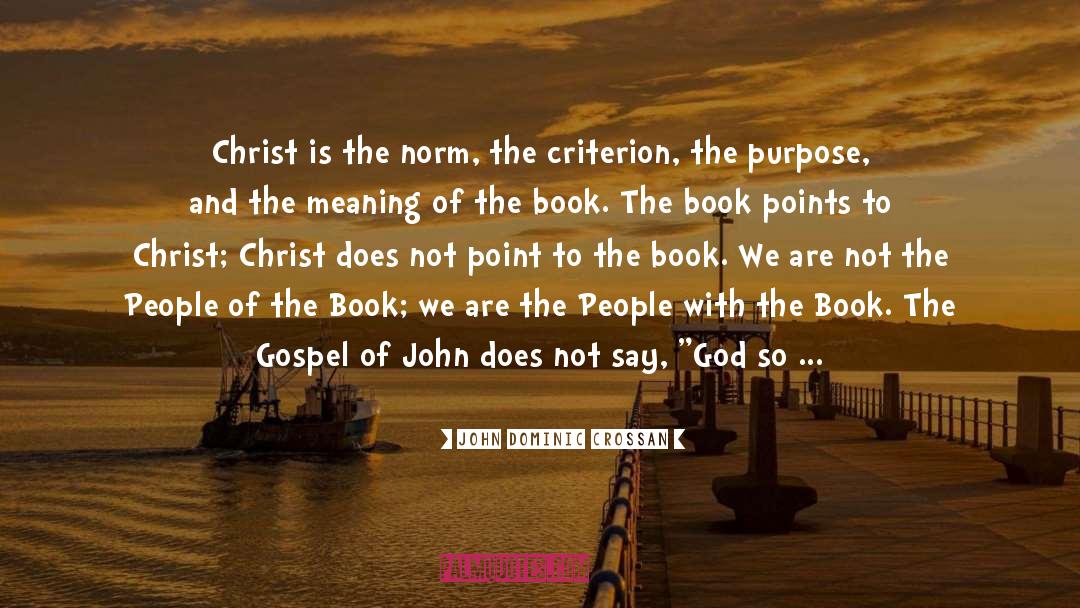 Gospel Of John quotes by John Dominic Crossan