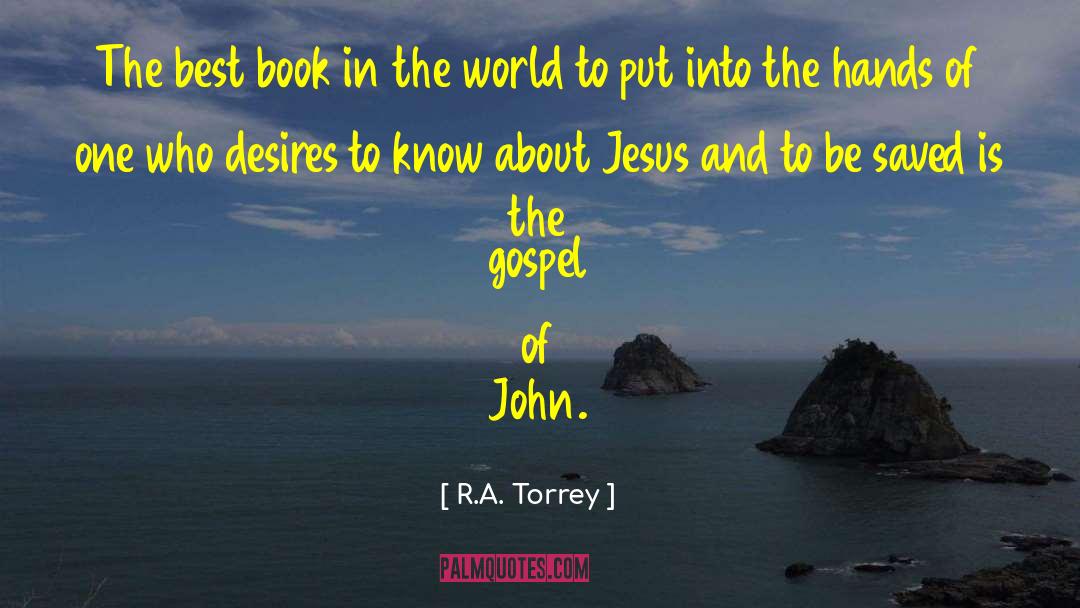 Gospel Of John quotes by R.A. Torrey