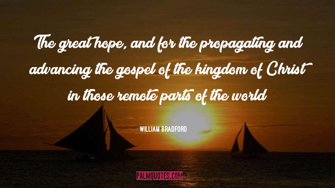 Gospel Of The Kingdom quotes by William Bradford