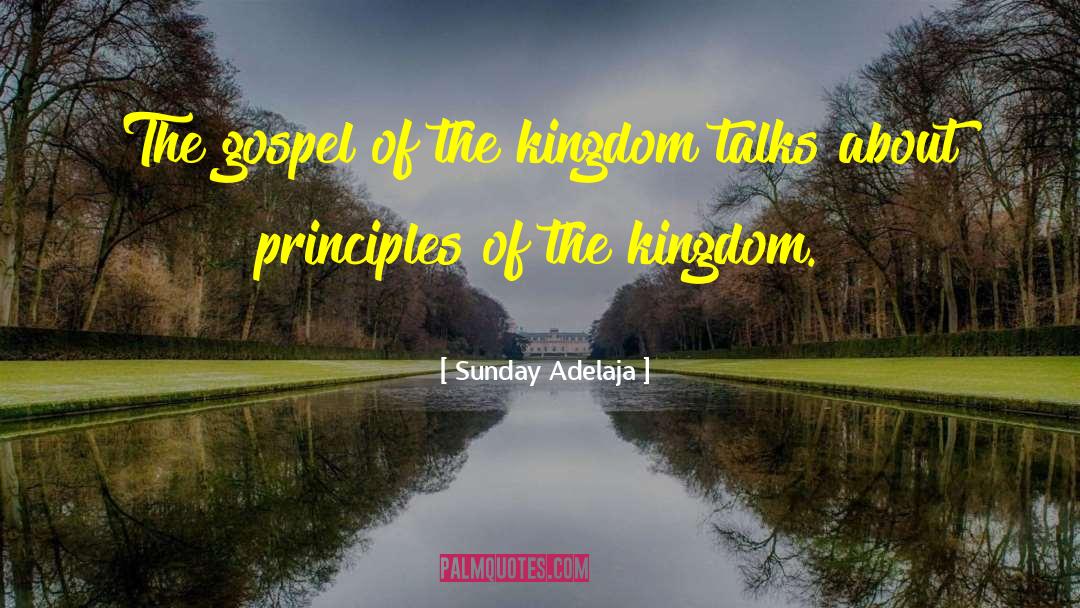 Gospel Of The Kingdom quotes by Sunday Adelaja