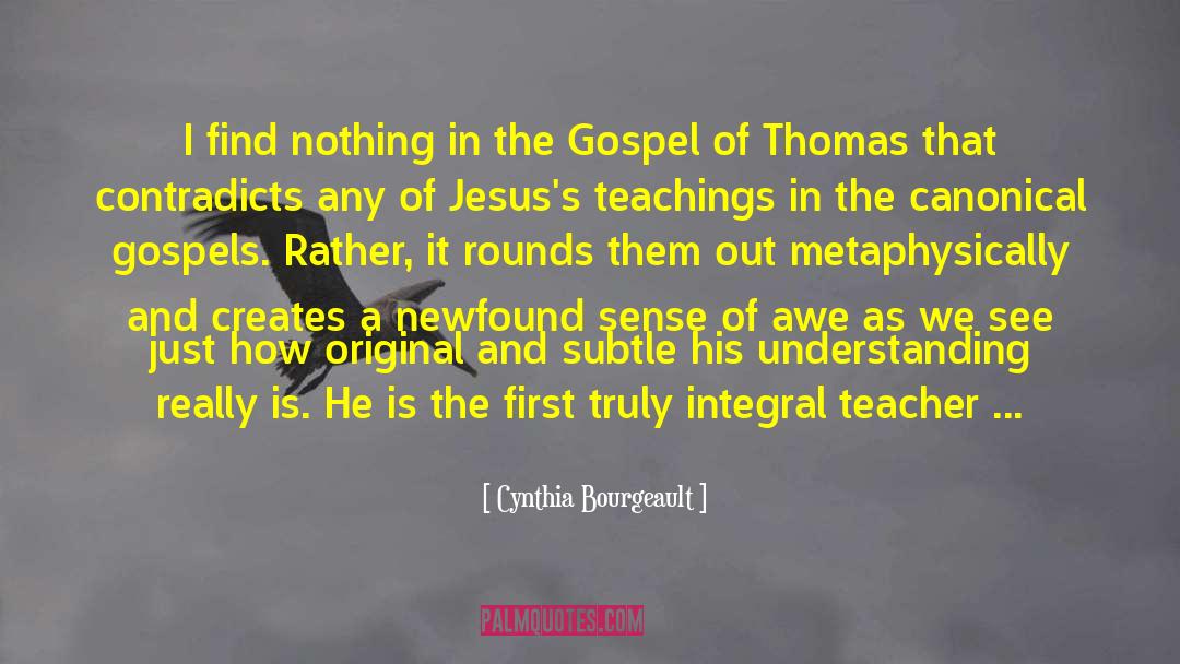 Gospel Of Thomas quotes by Cynthia Bourgeault