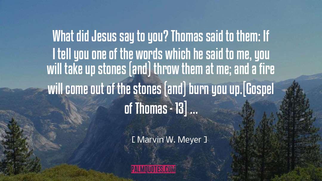 Gospel Of Thomas quotes by Marvin W. Meyer