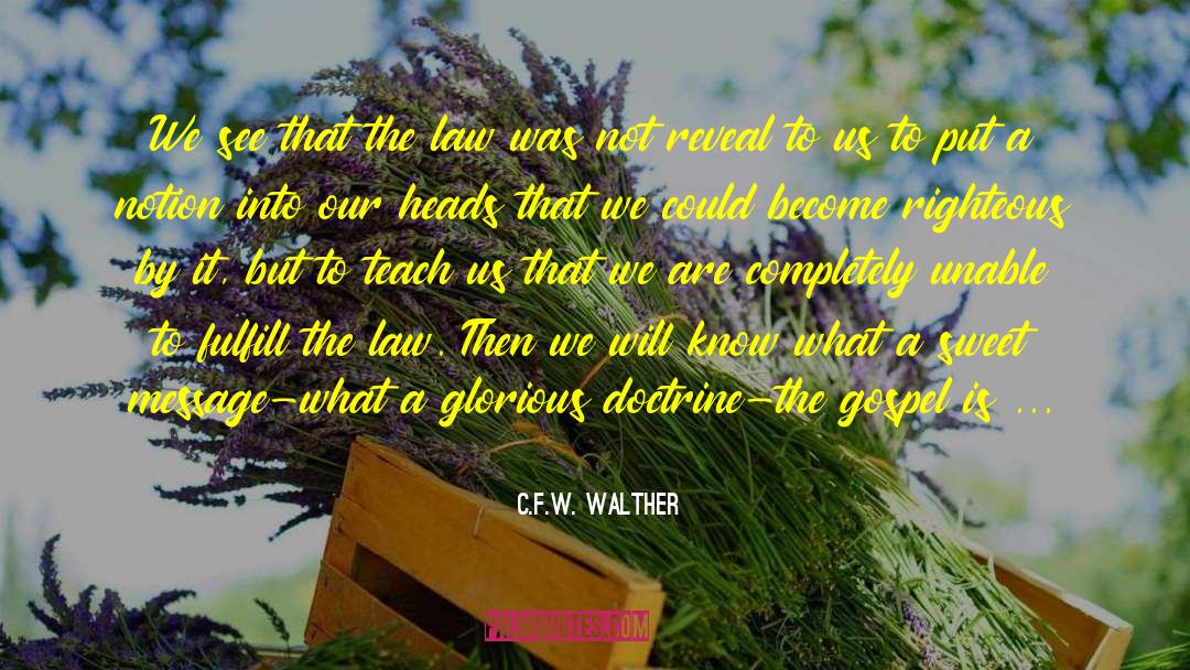 Gospel Prism quotes by C.F.W. Walther