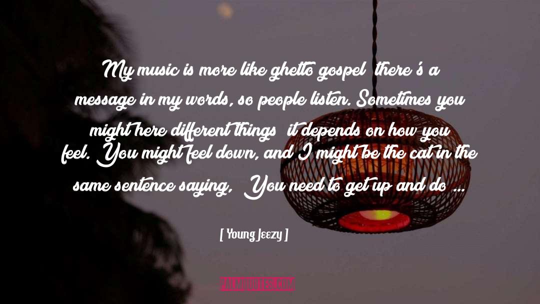 Gospel quotes by Young Jeezy