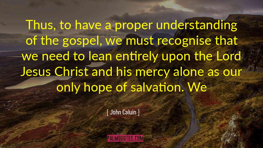 Gospel Reaction quotes by John Calvin